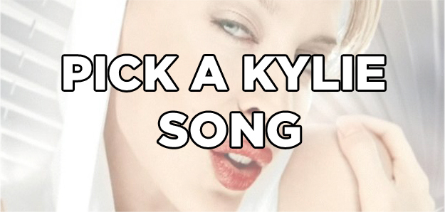pick a kylie song